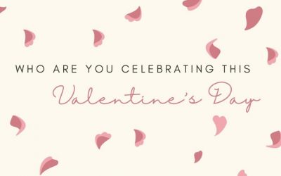 Who are you celebrating this Valentine’s Day
